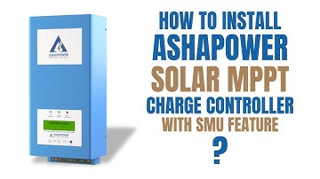 How To Install Ashapower Solar MPPT Charge Controller With SMU Feature