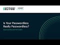 Is Your Passwordless Really Passwordless?