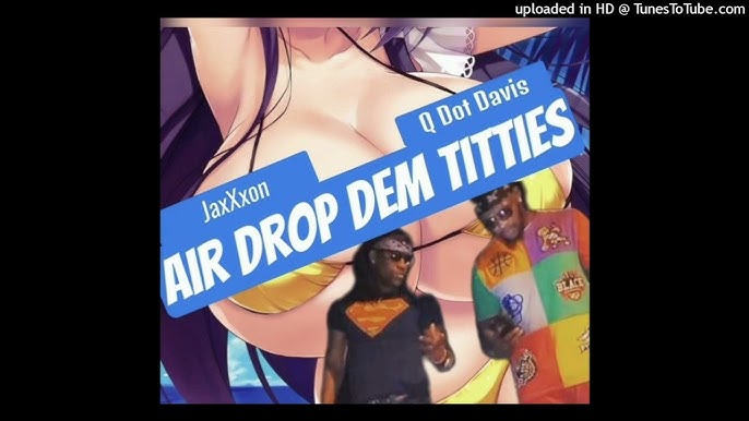 Q Dot Davis & JaxXxon- “Air Drop Dem Titties” Visualizer 