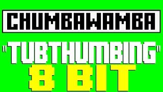 Tubthumping [8 Bit Tribute to Chumbawamba] - 8 Bit Universe chords