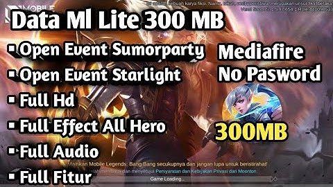 Terbaru!!!|Data Ml Lite 300 MB Patch Natan|Open Event Summer Party|Full Hd|Full Audio|
