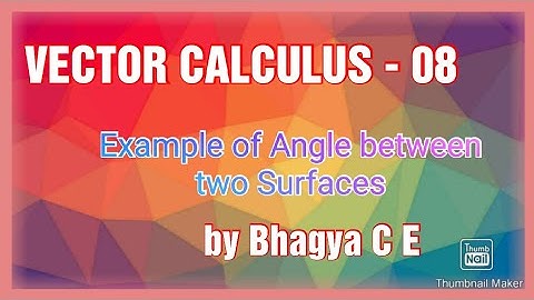 18MAT21 - Vector Calculus - 08 - Angle between two Surfaces.