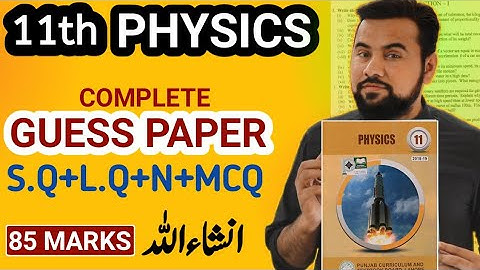 11th class Physics guess paper 2025 || Important Short Questions🔥| Long Questions | Imp Numerical