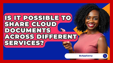Is It Possible To Share Cloud Documents Across Different Services? - Be App Savvy