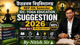 NEP 4th Semester IDC-YOGA EDUCATION Suggestion 2026||Model Set-1||By-Nitish Sir|100% Common|#NBU