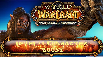 Warlords of Draenor - World of Warcraft - My Level 90 Character Boost
