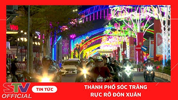 STV - TP. Sóc Trăng rực rỡ đón Xuân Giáp Thìn
