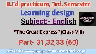 B.ed 3rd semister English learning design | English practicum | The Great Express (Class VIII)