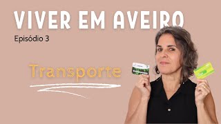 Viver em Aveiro em 5 Passos - Vídeo III - Transporte e Locomoção em Aveiro
