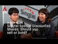 Should I sell my Singtel special discounted shares? | Money Talks