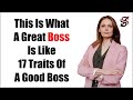 This Is What A Great Boss Is Like   17 Traits Of A Good Boss