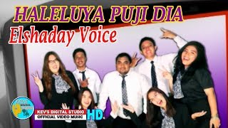 HALELUYA PUJI DIA - ELSHADAY VOICE - KEVS DIGITAL STUDIO (  VIDEO )