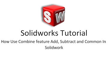 How Use Combine feature Add, Subtract and Common In Solidwork | Solidworks Tips And Tricks