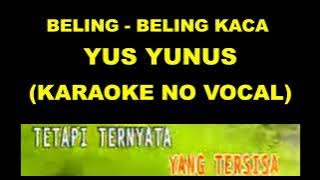 BELING - BELING KACA - YUS YUNUS (KARAOKE NO VOCAL)