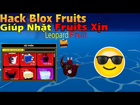 Cách Hack Blox Fruits Update 18 Trên Điện Thoại Auto Lụm Trái Ác Quỷ, Chuyển Sever, Auto Cất Fruits