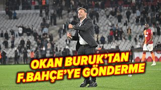 Galatasaray Teknik Direktörü Okan Buruk Fenerbahçe Maçında Şampiyonluğu Kutlayacağız