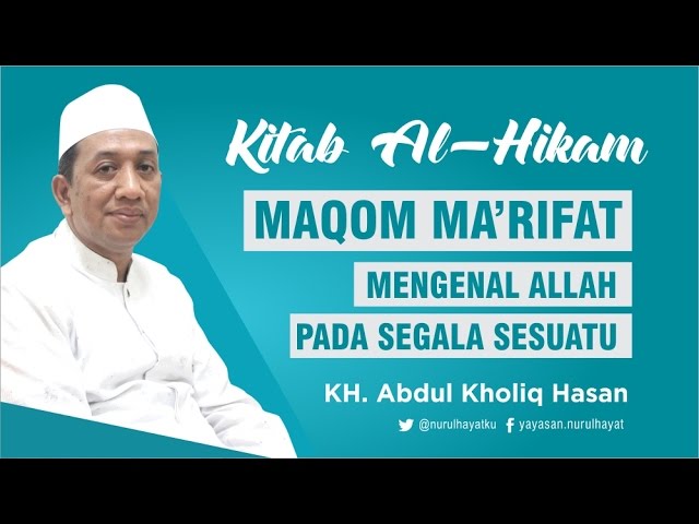 [ KITAB AL-HIKAM ] Mengenal Allah pada Segala Sesuatu ~ KH. Abdul Kholiq Hasan class=