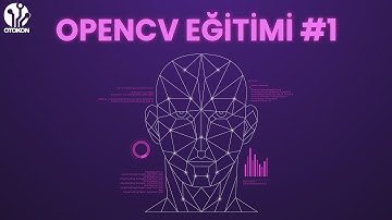 OpenCV Eğitimi #1 | Python Giriş