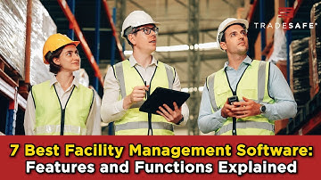 7 Best Facility Management Software: Features and Functions Explained
