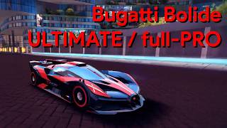 Asphalt 8 | Bugatti Bolide Ultimate / full-PRO
