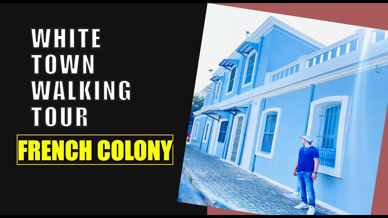 White Town Pondicherry French Colony Tour In 4K pondicherry YouTube White Town Pondicherry French Colony Tour In 4K pondicherry YouTube