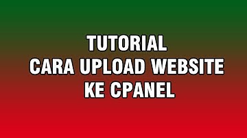 TUTORIAL CARA UPLOAD WEBSITE KE CPANEL
