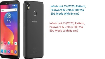 Infinix Hot S3 X573 Pattern, Password & Unlock FRP Via EDL Mode With By cm2
