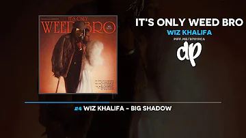 Wiz Khalifa - It's Only Weed Bro (FULL MIXTAPE)