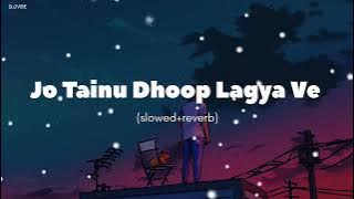 Jo Tainu Dhoop Lagya Ve (slowed reverb) 🎧🎶 | Rito Riba | SLOVIBE