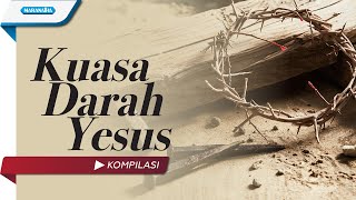 Kuasa Darah Yesus - Kompilasi