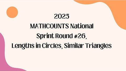 2025 MATHCOUNTS National Sprint Round #26,Lengths in Circles, Similar Triangles