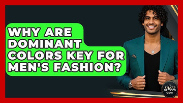 Why Are Dominant Colors Key For Men