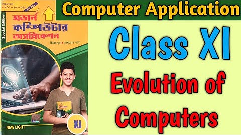 Evolution Of Computers - 1st Chapter - Class XI Modern Computer Application WBCHSE