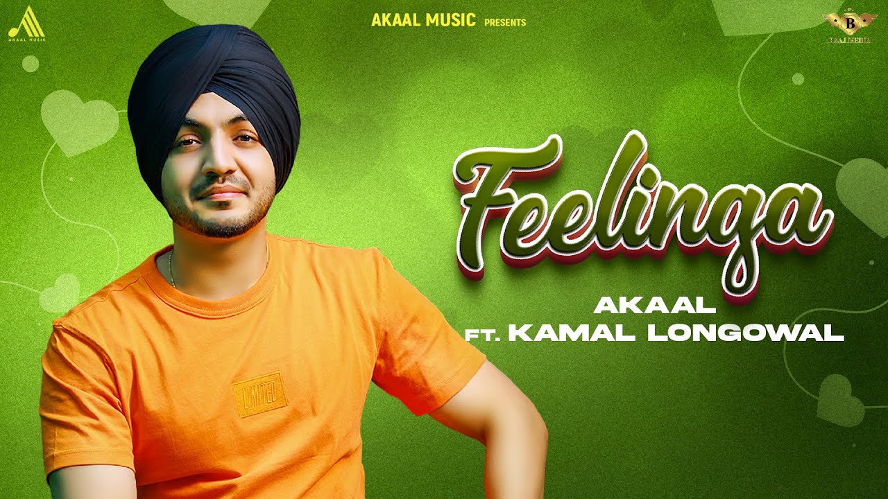 Feelinga Lyrical Video Akaal ft Kamal Longowal  Jashan Jagdev  Latest Punjabi Song 2022