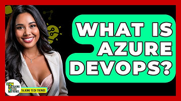 What Is Azure DevOps? - Talking Tech Trends