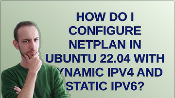 How do I configure netplan in Ubuntu 22.04 with dynamic IPv4 and static IPv6?