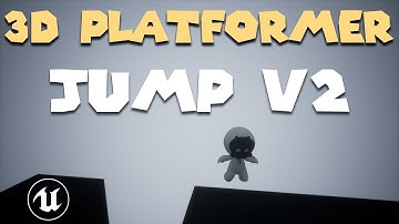 UE5 Make A 3D Platformer in Unreal Engine 5 #8: Jump Improvements - UE4 compatible