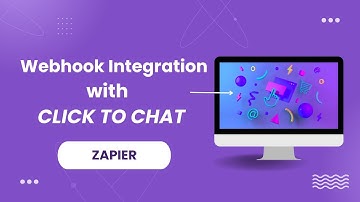 How to Integrate Webhooks with Click to Chat Plugin using Zapier