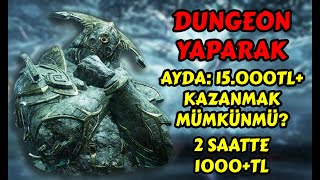 DUNGEON REHBERİ 2 SAATTE 400K AYDA 15.000 TL KAZANMAK MÜMKÜNMÜ? /NEW WORLD