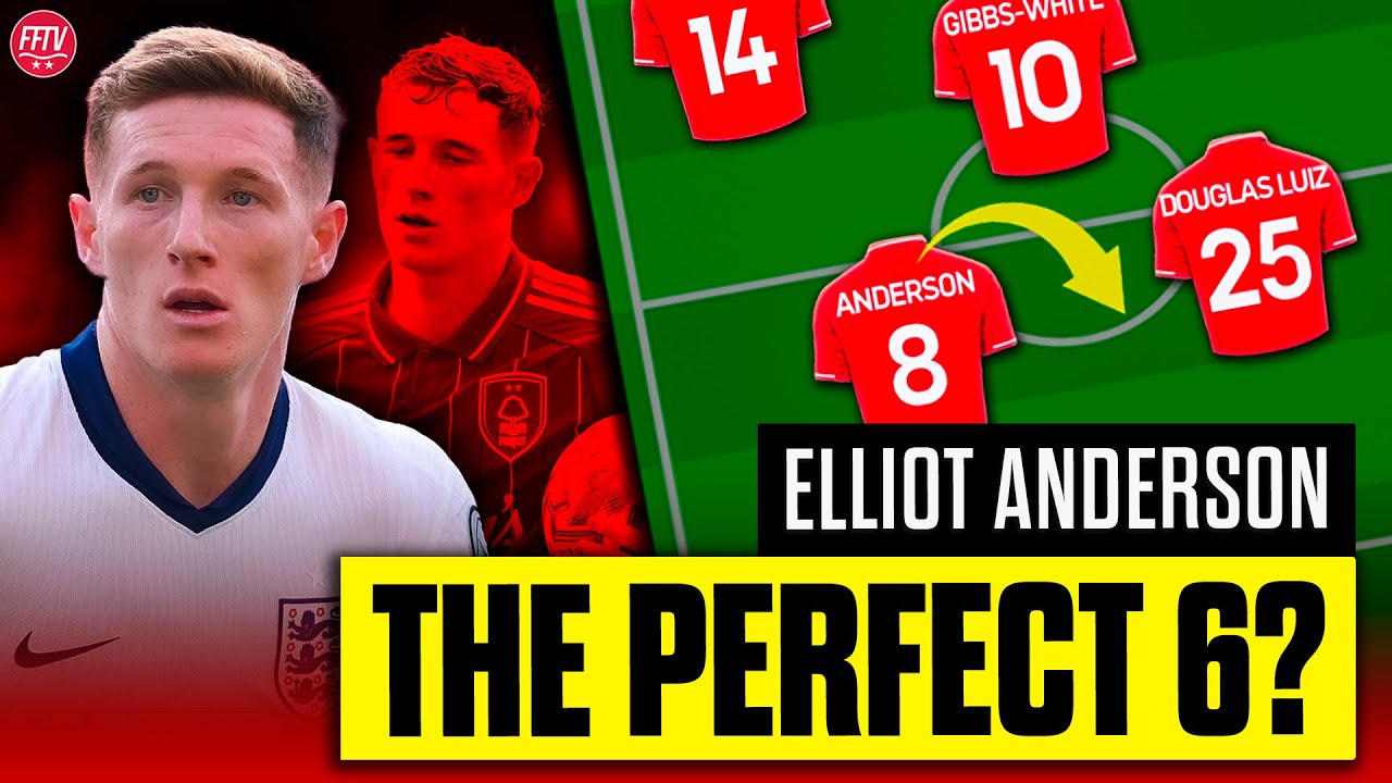 Should Elliot Anderson DOMINATE as Nottingham Forest's Number 6
