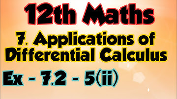 12th maths // Exercise : 7.2 - 5(ii) // 7. Applications of differential calculus