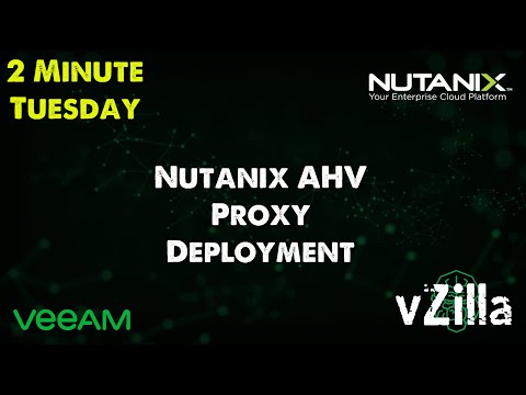 #2MinTuesday - Nutanix AHV Veeam Proxy Deployment