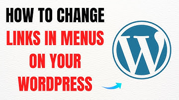 How to Change Links in Menus on Your WordPress Website – Full Guide