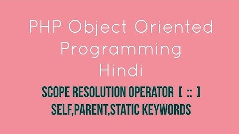 PHP oops Scope Resolution Operator   Tutorial - 8
