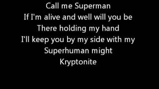 3 Doors Down - Kryptonite (lyrics)