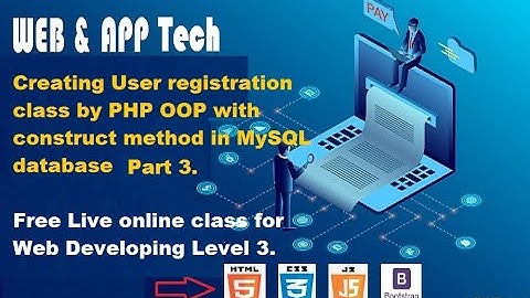 Online live tutorial Create user registration Class in PHP class OOP with construct method Part 3