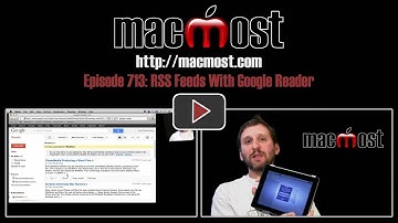 RSS Feeds With Google Reader (MacMost Now 713)