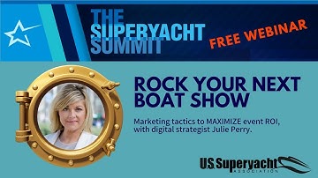 Rock Your Next Boat Show: Marketing Tactics to Maximize Event ROI