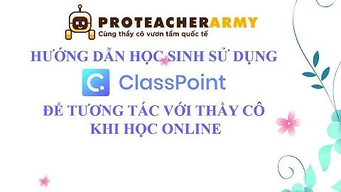 CLASSPOINT - HƯỚNG DẪN HỌC SINH SỬ DỤNG