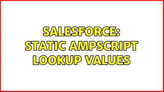 Salesforce: Static Ampscript lookup values (2 Solutions!!)
